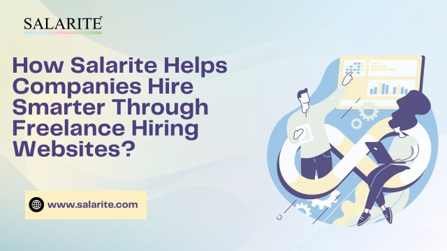 How Salarite Helps Companies Hire Smarter Through Freelance Hiring Websites?